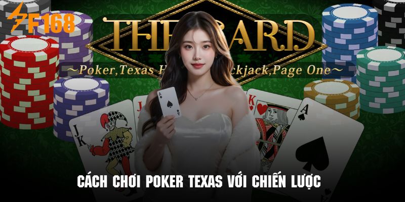 Khám phá vài bí kíp để nâng tầm trong cách chơi Poker Texas